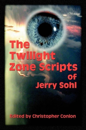 The Twilight Zone Scripts of Jerry Sohl Jerry Sohl 9781593930103