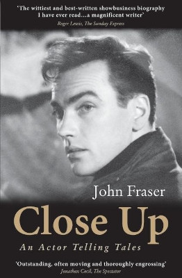 Close Up: An Actor Telling Tales John Fraser 9781840025040