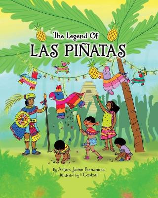 The Legend of Las Pinatas Arturo Jaime Fernandez 9780228887157