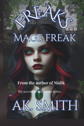 Freaks: Mage Freak Ak Smith 9781520162249