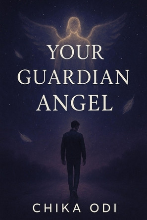 Your Guardian Angel Chika Odi 9798834957676