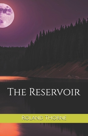 The Reservoir Roland Thorne 9798866564804