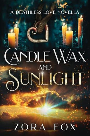 Candle Wax and Sunlight Zora Fox 9781950041404