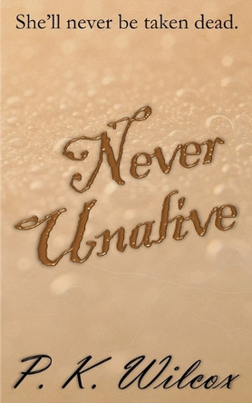 Never Unalive: Regina v Death P K Wilcox 9798282535419