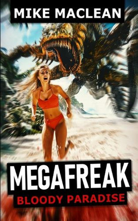 Mega Freak: Bloody Paradise Mike MacLean 9781923165588