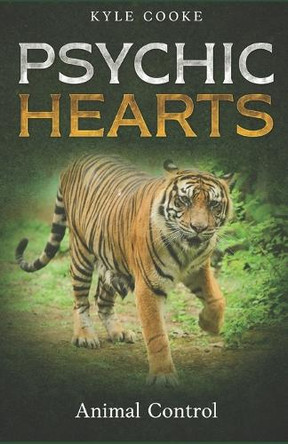 Psychic Hearts: Animal Control Jerry L Collins 9798313605586