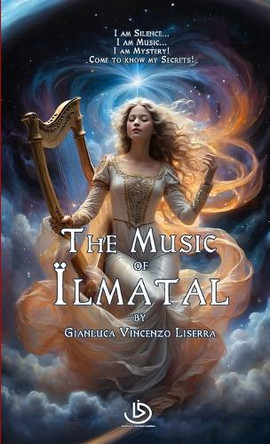 The Music of Ilmatal Gianluca Vincenzo Liserra 9781326602376