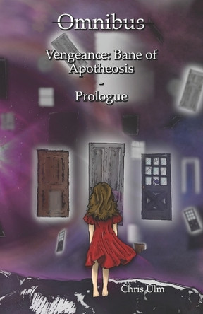 Omnibus: Vengeance: Bane of Apotheosis Prologue Chris Ulm 9798282640977