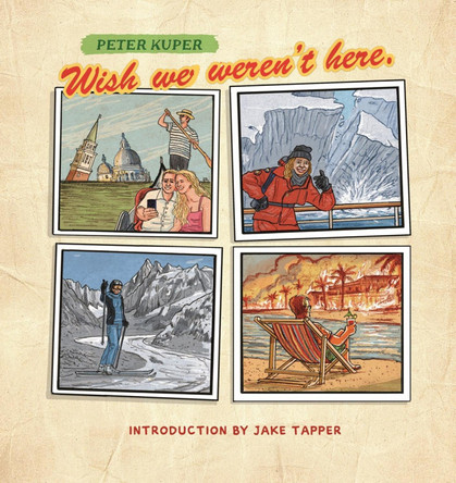 Wish We Weren't Here Peter Kuper 9798875001451
