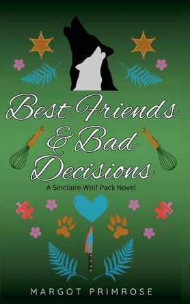 Best Friends & Bad Decisions Margot Primrose 9798990364080