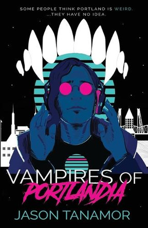 Vampires of Portlandia Jason Tanamor 9798218676155