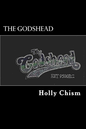 The Godshead Holly R Chism 9781481141765