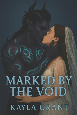 Marked by the Void Kayla Grant 9798280249202