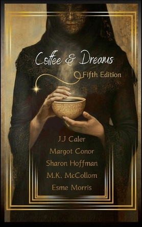 Coffee & Dreams Fifth Edition J J Caler 9798231970261