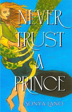 Never Trust a Prince Sonya Lano 9798283689746