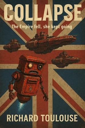 Collapse Richard James Albert Toulouse 9798284135907