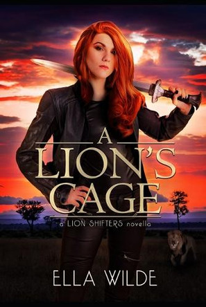 A Lion's Cage: a Lion Shifters novel Vered Ehsani 9798317442118