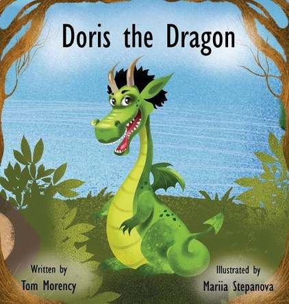 Doris the Dragon Tom Morency 9781960876881