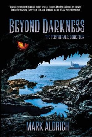Beyond Darkness: The Peripherals Book Four Mark Aldrich 9798987106938