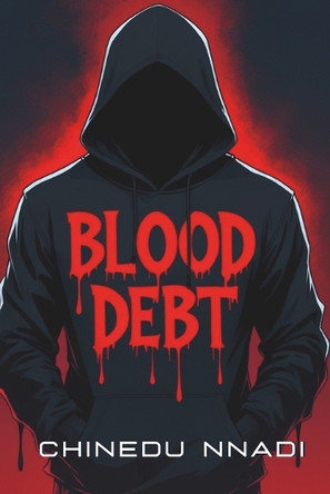 Blood Debt Chinedu Nnadi 9798282194920