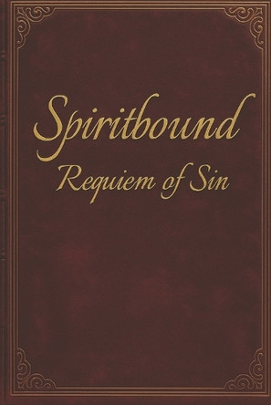 Spiritbound Sagas: Requiem of Sin Joshua Yearout 9798283701493