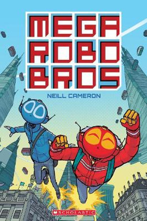 Mega Robo Bros Neill Cameron 9781338185959