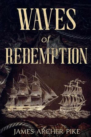 Waves of Redemption James Archer Pike 9798231126347