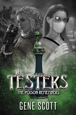 The Testers: The Poision Remembers Gene Scott 9798899340055