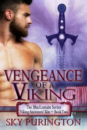 Vengeance of a Viking: The MacLomain Series: Viking Ancestors' Kin, Book 2 Sky Purington 9781539478898