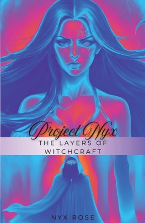 The Layers of Witchcraft Nyx Rose 9798896191469