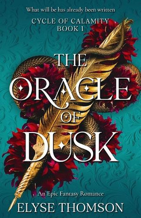 The Oracle of Dusk: An Epic Fantasy Romance Elyse Thomson 9781738365524