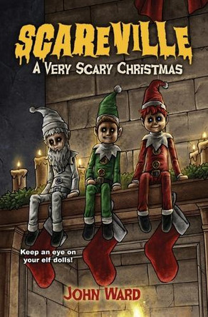 A Very Scary Christmas John Ward 9781964398914