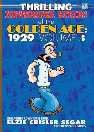 Thrilling Newspaper Strips of the Golden Age, 1929 Volume 3 (A4) Elzie Crisler Segar 9781998564712