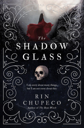 The Shadowglass Rin Chupeco 9781492660606