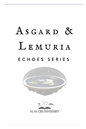 Asgard and Lemuria M M Crusinberry 9798283396910