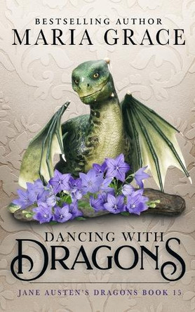 Dancing with Dragons Maria Grace 9798989764440