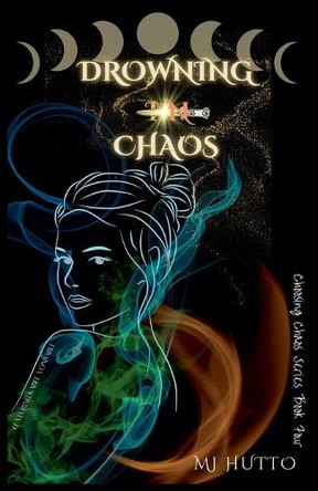 Drowning in Chaos Mj Hutto 9798231130269
