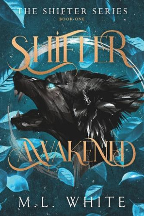 Shifter Awakened M L White 9798899713316