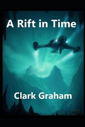 A Rift in Time Clark Graham 9781070146652