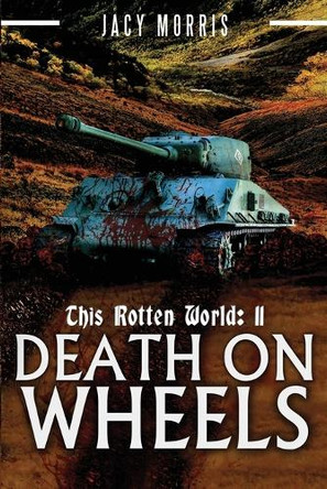This Rotten World 11: Death on Wheels Jacy Morris 9798284312452