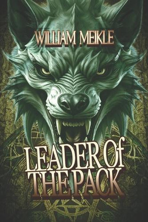 Leader of the Pack: Three Wee Hairy Things William Meikle 9798345457825
