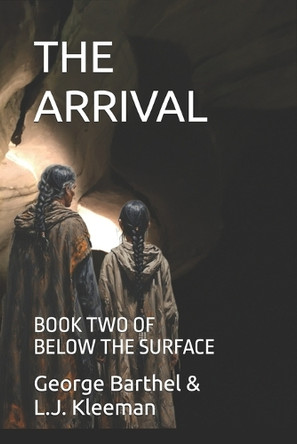The Arrival: Book Two of Below the Surface Laura Kleeman 9798285063872