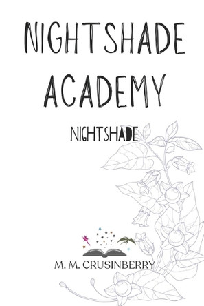 Nightshade Academy: Nightshade M M Crusinberry 9798284327197