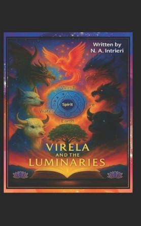 Virela and The Luminaries: Book One N A Intrieri 9798283623672