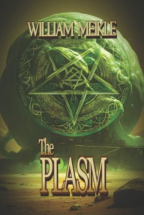 The Plasm: A Scifi Horror Novella William Meikle 9798334381285