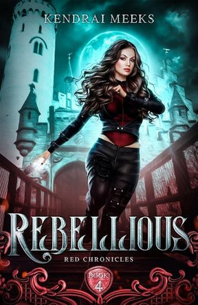Rebellious Kendrai Meeks 9781953073198