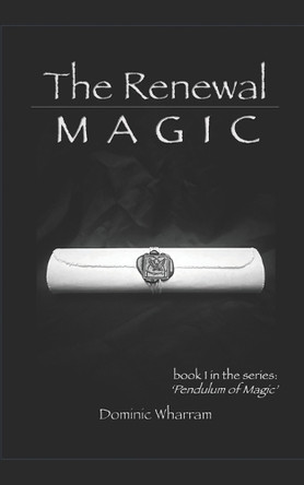 The Renewal: Magic Dominic Wharram 9781886084018