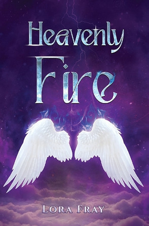Heavenly Fire Lora Fray 9781035899562