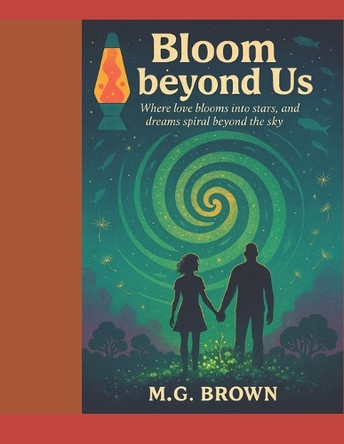 Bloom Beyond Us M G Brown 9798284349922