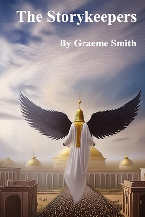 The Storykeepers Graeme Smith 9798304853873